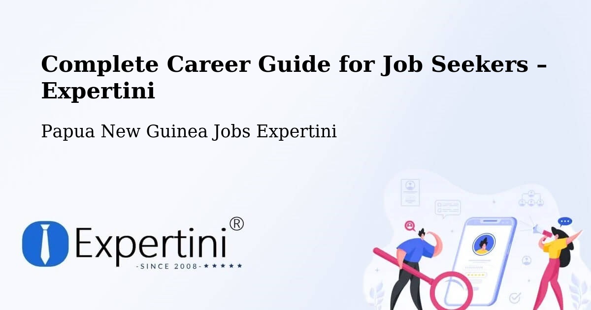 Career Guide for Job Seekers – Sumkar - Sumkar, Papua New Guinea Jobs Expertini