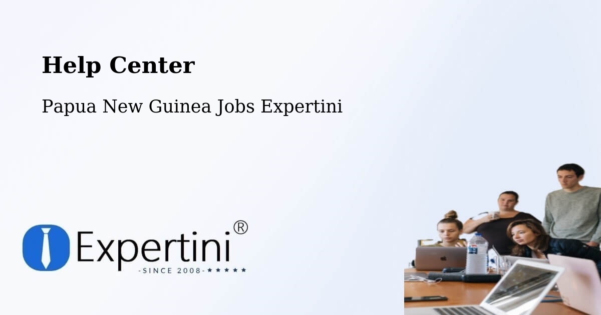 Help Center – Sumkar - Papua New Guinea Jobs Expertini