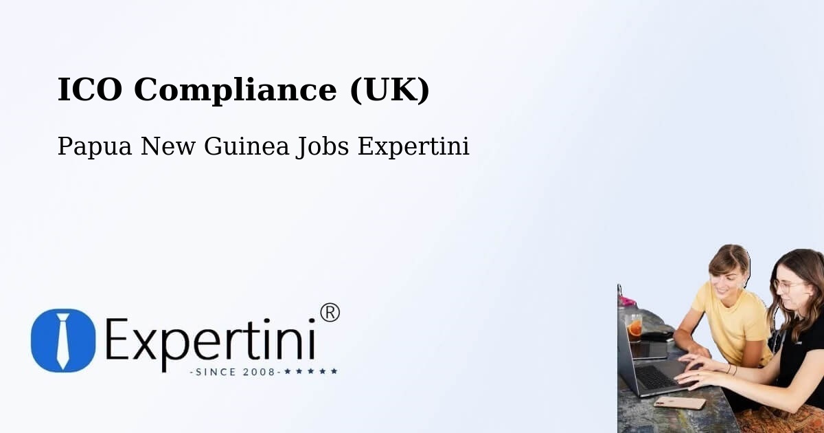 UK Data Protection & ICO Compliance – Sumkar - Papua New Guinea Jobs Expertini
