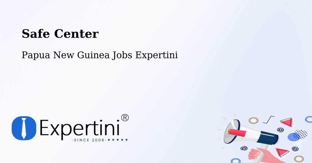 Safety Center – Sumkar - Papua New Guinea Jobs Expertini